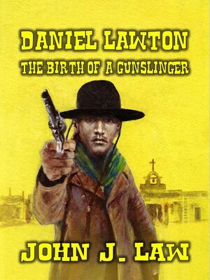 cover image of Daniel Lawton--The Birth of a Gunslinger